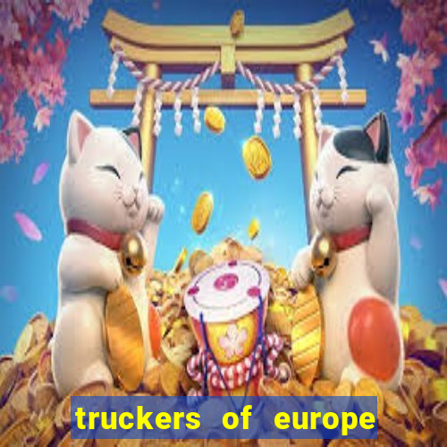 truckers of europe 3 dinheiro infinito